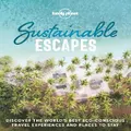 Lonely Planet Sustainable Escapes By Lonely Planet (Hardback)