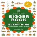 Lonely Planet The Bigger Book Of Everything By Lonely Planet, Nigel Holmes (Hardback)