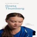 I Know This To Be True: Greta Thunberg On Truth, Courage And Saving Our Planet By Nelson Mandela Foundation