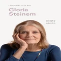 I Know This To Be True: Gloria Steinem On Empathy, Integrity And Authenticity By Nelson Mandela Foundation