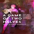 A Game Of Two Halves: The Best Of Sport 2005–2019 By Fergus Barrowman