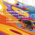 Contemporary Creative Spaces For Children (Hardback)
