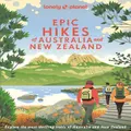Lonely Planet Epic Hikes Of Australia & New Zealand By Lonely Planet (Hardback)