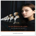 In The Absence Of A Jury By Elisabeth Mcdonald