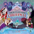How The Villains Ruined Christmas (Disney) Picture Book By Serena Valentino (Hardback)