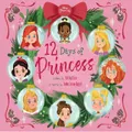 12 Days Of Princess (Disney Princess) Picture Book (Hardback)