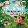 Lonely Planet Kids 101 Things To Do On A Walk By Kait Eaton, Lonely Planet Kids