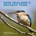 New Zealand's Biggest Year By Harry Boorman