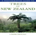 A Photographic Guide To Trees Of New Zealand By Lawrie Metcalf