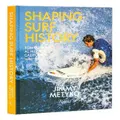 Shaping Surf History By Jimmy Metyko, Kelly Slater (Hardback)
