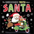 The Unbelievable Truth About Santa Picture Book By Holly Lansley