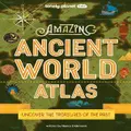Lonely Planet Kids Amazing Ancient World Atlas 1 By Lonely Planet, Nancy Dickmann (Hardback)
