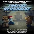 Chasing Herobrine (An Unofficial Graphic Novel For Minecrafters #5) By Cara,j. Stevens