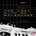 The Lost City Of Melbourne (DVD)