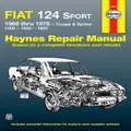 Fiat 124 Sport Coupe & Spider (1968-1978) Haynes Repair Manual (Usa) By Haynes Publishing (Hardback)