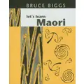 Lets Learn Maori By Bruce Biggs (Paperback)