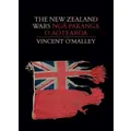 The New Zealand Wars - Nga Pakanga O Aotearoa By Vincent O'malley