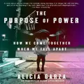 The Purpose Of Power By Alicia Garza