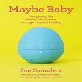 Maybe Baby By Sue Saunders