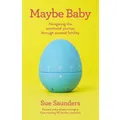 Maybe Baby By Sue Saunders