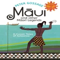 Maui And Other Maori Legends By Peter Gossage (Hardback)
