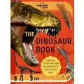 Lonely Planet Kids The Dinosaur Book By Anne Rooney, Lonely Planet Kids (Hardback)