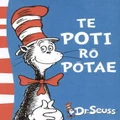 Te Poti Ro Potae: Cat In The Hat (Maori Language) By Dr Seuss