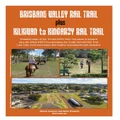 Brisbane Valley and Kilkivan to Kingaroy Rail Trail Guide