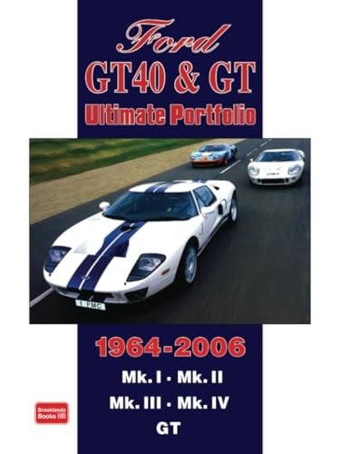 Ford Gt40 & Gt Ultimate Portfolio 1964-2006: Road Test Book