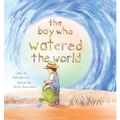 The Boy Who Watered the World