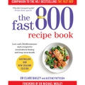 The Fast 800 Recipe Book by Dr Clare Bailey & Justine Pattison