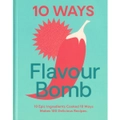 10 Ways: Flavour Bomb
