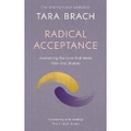 Radical Acceptance: Awakening the Love that Heals Fear and Shame