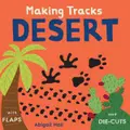 Making Tracks: Desert by Illust. by Cocoretto and Abi Hall