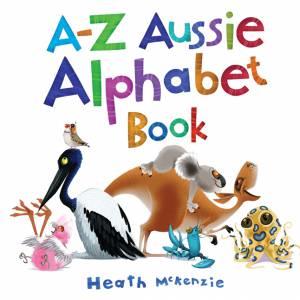 A-Z Aussie Alphabet Book by Heath Mckenzie