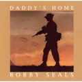 Daddys Home - Bobby Seals CD