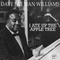 I Ate UP The Apple Tree - Dave Williams CD