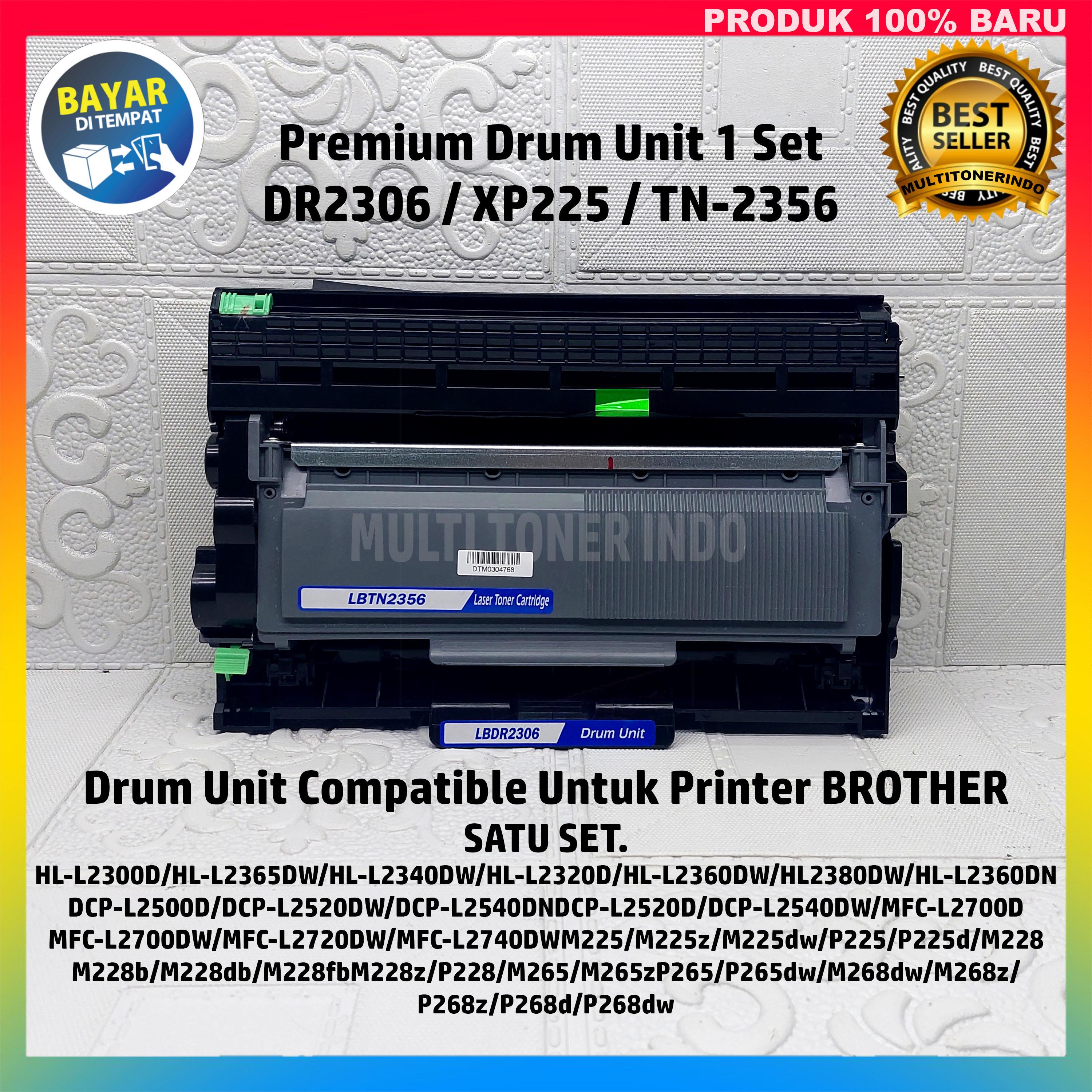 Premium Drum Unit 1Set DR2306/XP225 Berikut Toner TN-2356 Untuk Printer Brother HL-2360/DCP-L2540DW/MFC-L2700D/L2700DW/L2740DW Fuji Xerox DocuPrint M225/M225z/M225dw/P225/P225d/M228/M228b/M228db/M228fb/M228z/P228/M265/M265z/P265/P265dw/M268dw/M268z/P268z