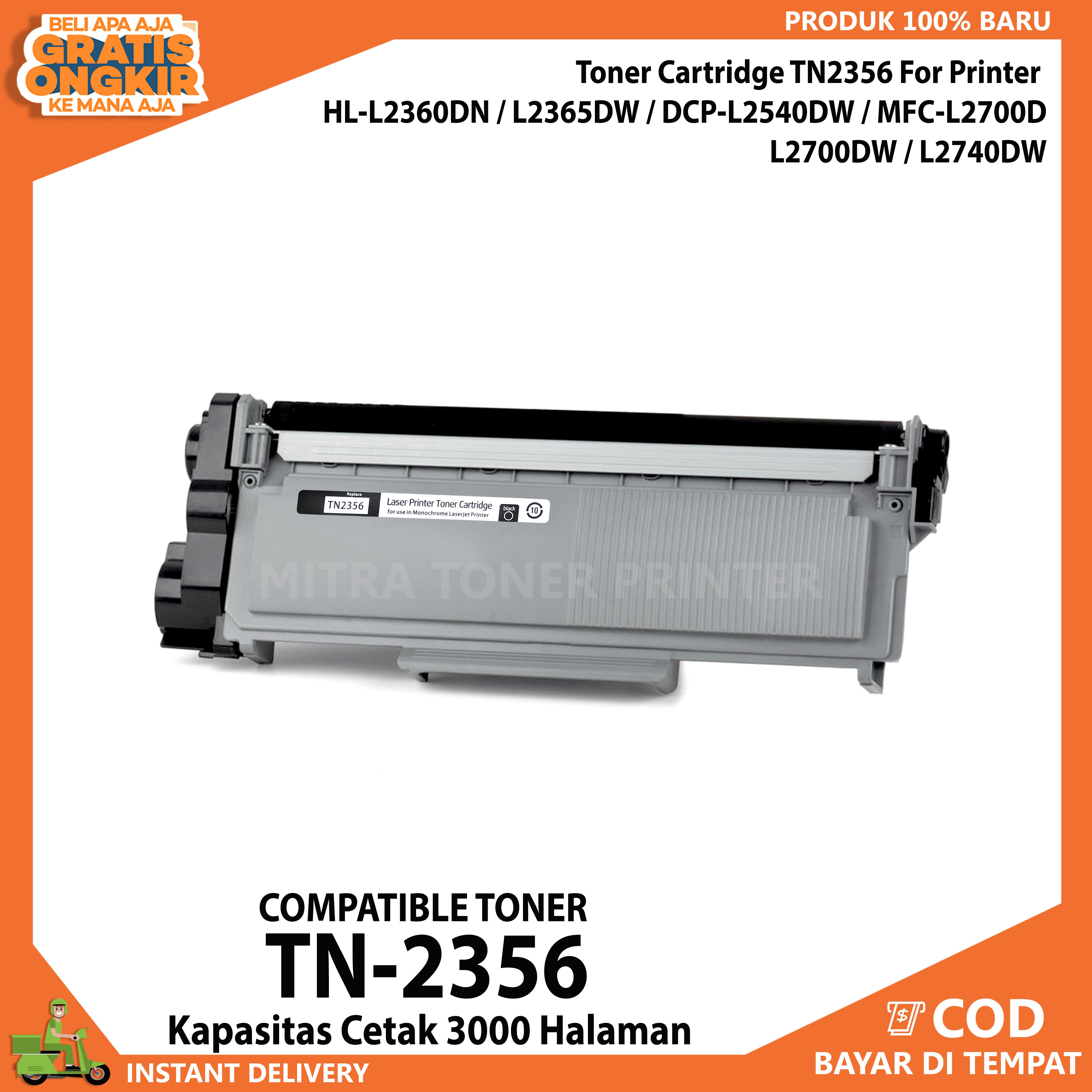 Toner Cartridge Compatible TN2356 untuk printer Brother HL-L2360DN / L2365DW / DCP-L2540DW MFC-L2700D / L2700DW / L2740DW