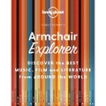 Lonely Planet Armchair Explorer 1st Edition