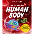 Lonely Planet The incredible Human body tour