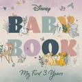 Disney My First 3 Years Baby Book
