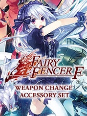 Fairy Fencer F: Weapon Change Accessory Set