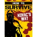 How to Survive - Kovac’s Way