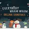 Everybody Wham Wham Original Soundtrack