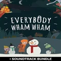 Everybody Wham Wham + Soundtrack Bundle