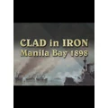 Clad in Iron: Manila Bay 1898