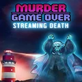 Murder Is Game Over: Streaming Death