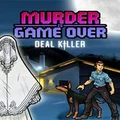 Murder Is Game Over: Deal Killer