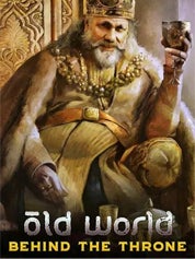 Old World - Behind the Throne